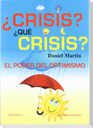¿Crisis?¿qué crisis? : el poder del optimismo