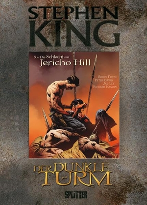 King, Stephen / Furth, Robin et al. Der Dunkle Turm 05. Die Schlacht am Jericho Hill. Splitter Verlag, 2011.