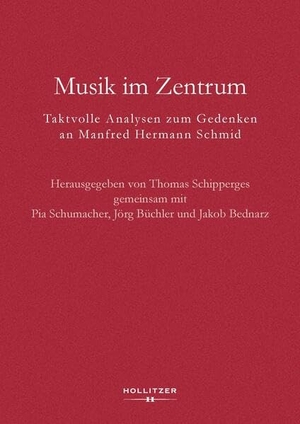 Schipperges, Thomas (Hrsg.). Musik im Zentrum - Taktvolle Analysen zum Gedenken an Manfred Hermann Schmid. Hollitzer Wissenschaftsv., 2026.