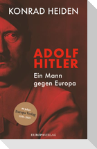 Adolf Hitler - Ein Mann gegen Europa