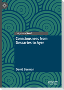 Consciousness from Descartes to Ayer