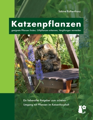 Ruthenfranz, Sabine. Katzenpflanzen - geeignete Pflanzen finden, Giftpflanzen erkennen, Vergiftungen vermeiden. Books on Demand, 2016.