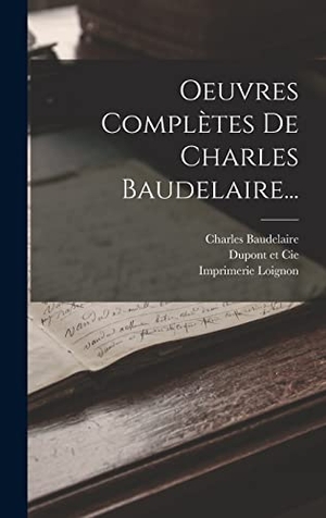 Baudelaire, Charles / Lévy et al. Oeuvres Complètes De Charles Baudelaire.... Tradd Street Press, 2022.
