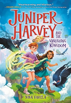 Varela, Nina. Juniper Harvey and the Vanishing Kingdom. Little, Brown Books for Young Readers, 2023.