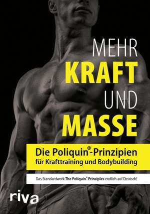 Poliquin, Charles. Mehr Kraft und Masse - Die Poliquin-Prinzipien für Krafttraining und Bodybuilding. riva Verlag, 2017.