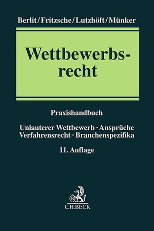 Berlit, Wolfgang / Fritzsche, Jörg et al. Wettbewerbsrecht - Praxishandbuch - Unlauterer Wettbewerb, Ansprüche, Verfahrensrecht, Branchenspezifika. C.H. Beck, 2026.