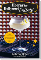 Hooray for Hollywood Cocktails!