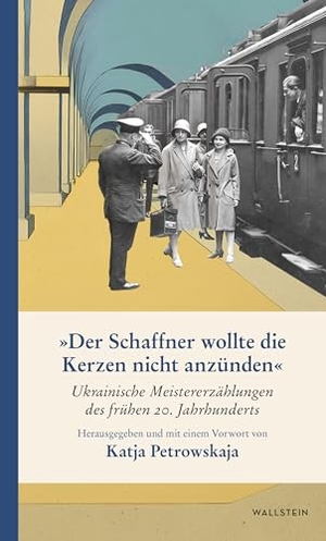 Petrowskaja, Katja (Hrsg.). 'Der Schaffner wollte die Kerzen nicht anzünden' - Ukrainische Meistererzählungen des frühen 20. Jahrhunderts. Wallstein Verlag GmbH, 2026.