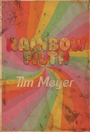 Meyer, Tim. Rainbow Filth. DGS, 2023.