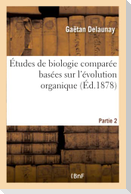 Études de Biologie Comparée Basées Sur l'Évolution Organique