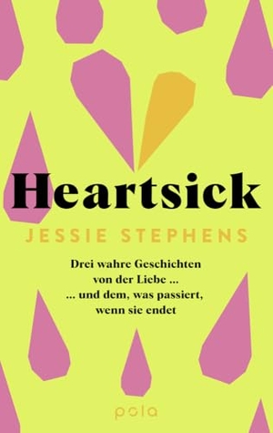 Stephens, Jessie. Heartsick - |  Drei Geschichten über Liebe, Trennung und Verlust. Pola, 2025.