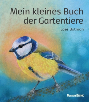 Botman, Loes / Anja Lusch. Mein kleines Buch der Gartentiere - Zauberhaftes Pappbilderbuch für Kinder ab 10 Monaten. Unsere liebsten Gartentiere: Bilderbuch mit schönen Tierbildern und kurzen Reimen. Für Krippe und Kindergarten. Oberstebrink, 2026.