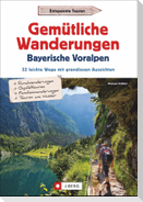 Gemütliche Wanderungen in den Bayerischen Voralpen