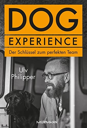 Philipper, Ulv. Dog Experience - Der Schlüssel zum perfekten Team. Murmann Publishers, 2023.