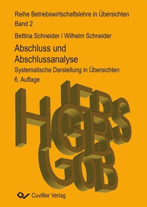 Schneider, Bettina / Wilhelm Schneider. Abschluss und Abschlussanalyse - Systematische Darstellung in Übersichten. Cuvillier, 2017.