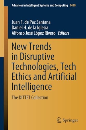 De Paz Santana, Juan F. / Alfonso José López Rivero et al (Hrsg.). New Trends in Disruptive Technologies, Tech Ethics and Artificial Intelligence - The DITTET Collection. Springer International Publishing, 2021.