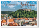 Ein Wochenende in Ljubljana (Tischkalender 2024 DIN A5 quer), CALVENDO Monatskalender