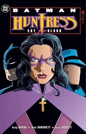 Rucka, Greg. Batman: Huntress - Cry for Blood (2025 Edition). DC Comics, 2025.