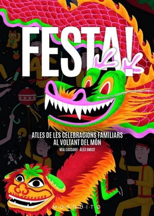 Cassany, Mia. Festa! : atles de les celebracions familiars al voltant del món. Mosquito Books Barcelona, 2019.