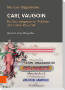 Carl Vaugoin - Ein fast vergessener Politiker der Ersten Republik