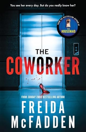 McFadden, Freida. The Coworker. Sourcebooks LLC, 2023.