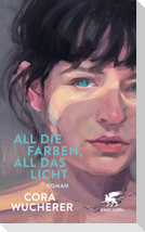All die Farben, all das Licht