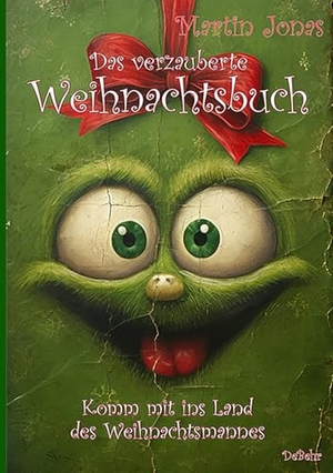 Jonas, Martin. Das verzauberte Weihnachtsbuch - Komm mit ins Land des Weihnachtsmannes. DeBehr, 2023.