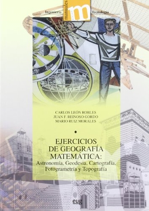 Ruiz Morales, Mario / León Robles, Carlos et al. Ejercicios de geografía matemática : astronomía, geodesia, cartografía, fotogrametría y topografía. Editorial Universidad de Granada, 2012.