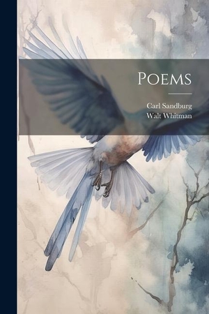 Sandburg, Carl / Walt Whitman. Poems. LEGARE STREET PR, 2023.