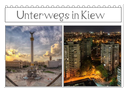 Unterwegs in Kiew (Tischkalender 2024 DIN A5 quer), CALVENDO Monatskalender