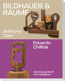 Bildhauer und Räume. Anthony Caro und Eduardo Chillida