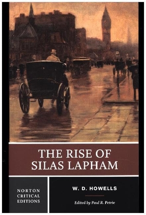 Howells, William Dean. The Rise of Silas Lapham - A Norton Critical Edition. W. W. Norton & Company, 2018.
