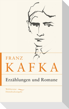 Franz Kafka - Erzählungen und Romane