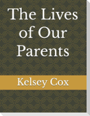 The Lives of Our Parents
