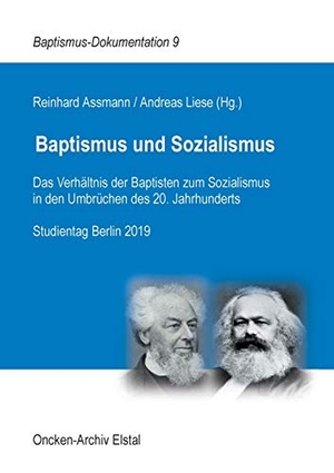 Assmann, Reinhard / Andreas Liese (Hrsg.). Baptismus und Sozialismus - Das Verhältnis der Baptisten zum Sozialismus in den Umbrüchen des 20. Jahrhunderts. Studientag Berlin 2019. Books on Demand, 2020.