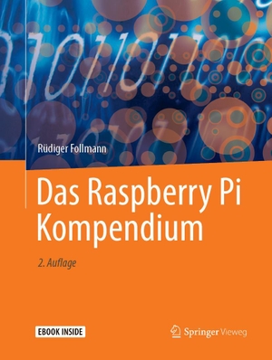 Follmann, Rüdiger. Das Raspberry Pi Kompendium. Springer-Verlag GmbH, 2018.