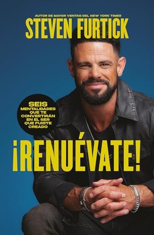 Furtick, Steven. ¡Renuévate! (Do the New You) - Seis Mentalidades Que Te Convertirán En El Ser Que Fuiste Creado. Hachette Nashville, 2024.