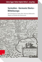 Sarmatien - Germania Slavica - Mitteleuropa. Sarmatia - Germania Slavica - Central Europe