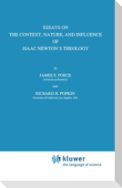 Essays on the Context, Nature, and Influence of Isaac Newton¿s Theology