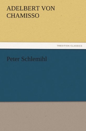 Chamisso, Adelbert Von. Peter Schlemihl. TREDITION CLASSICS, 2012.