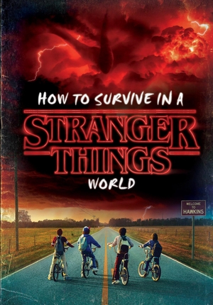 Gilbert, Matthew J.. How to Survive in a Stranger Things World (Stranger Things). Random House LLC US, 2018.