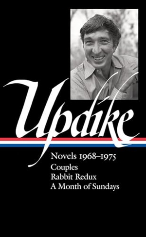 Updike, John. John Updike: Novels 1968-1975 (LOA #326) - Couples / Rabbit Redux / A Month of Sundays. The Library of America, 2020.