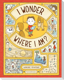 I Wonder Where I Am?