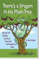 There's a Dragon in my Plum Tree