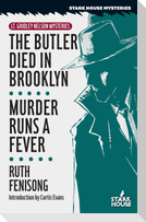 The Butler Died in Brooklyn / Murder Runs a Fever