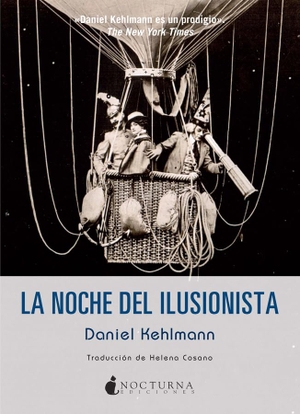 Kehlmann, Daniel. La noche del ilusionista. Nocturna Ediciones, 2015.