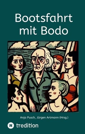 Artmann, Jürgen / Anja Pusch. Bootsfahrt mit Bodo. tredition, 2023.