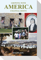 Growing with America-Colonial Roots