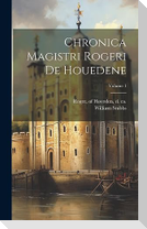 Chronica magistri Rogeri de Houedene; Volume 1