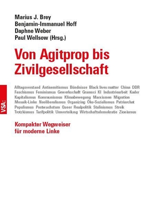 Brey, Marius J. / Benjamin-Immanuel Hoff et al (Hrsg.). Von Agitprop bis Zivilgesellschaft - Kompakter Wegweiser durch den Begriffsdschungel für moderne Linke. Vsa Verlag, 2026.